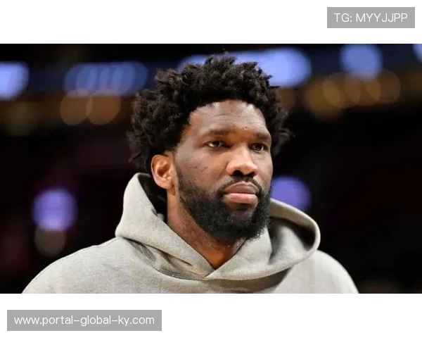 76人中锋恩比德膝盖状况存疑 赛前决定是否出战影响内线攻防 76人中锋恩比德膝盖状况存疑 赛前决定是否出战影响内线攻防